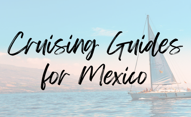 Recommended Cruising Guides for Pacific Mexico and the Sea of Cortez